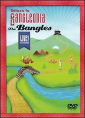 Return To Bangleonia - The Bangles: Live! In Concert on DVD Return To Bangleonia - The Bangles: Live! In Concert on DVD
