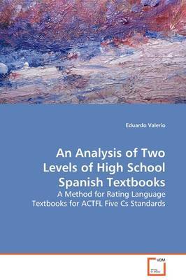 An Analysis of Two Levels of High School Spanish Textbooks on Paperback by Eduardo Valerio