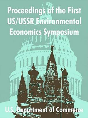 Proceedings of the First Us/USSR Environmental Economics Symposium by U.S. Department of Commerce image