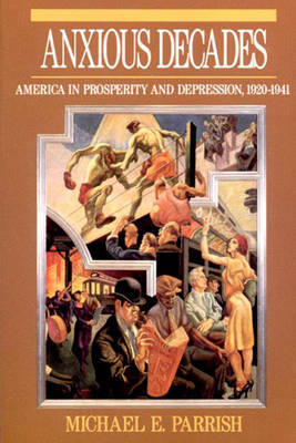 Anxious Decades by Michael E. Parrish image