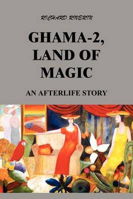 Ghama-2, Land of Magic: an Afterlife Story by Richard Riverin image