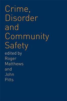Crime, Disorder and Community Safety by Roger Matthews image