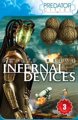 Predator Cities: Infernal Devices by Philip Reeve