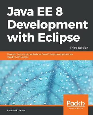 Java EE 8 Development with Eclipse by Ram Kulkarni image