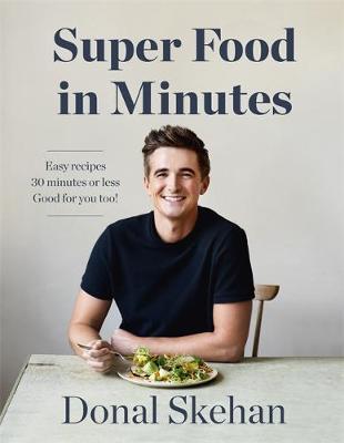 Donal's Super Food in Minutes by Donal Skehan image