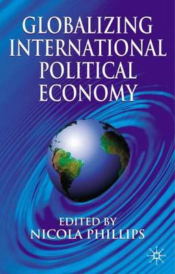 Globalizing International Political Economy by Nicola Phillips image
