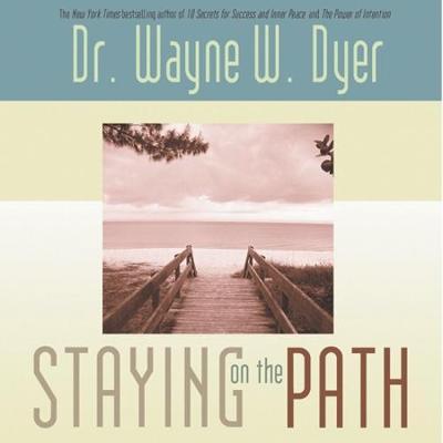 Staying On The Path by Wayne W Dyer image