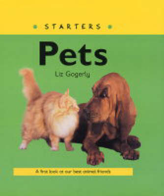 Starters: Pets on Hardback by Liz Gogerly