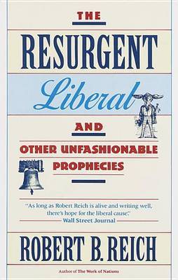 The Resurgent Liberal by Robert B Reich image