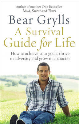 A Survival Guide for Life by Bear Grylls image