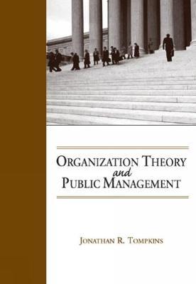 Organization Theory and Public Management by Jonathan Tompkins image
