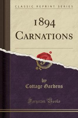 1894 Carnations (Classic Reprint) by Cottage Gardens image