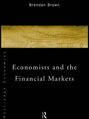 Economists and the Financial Markets by Brendan Brown image