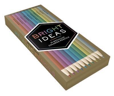 Bright Ideas Metallic Colored Pencils: 10 Colored Pencils on Hardback by Chronicle Books