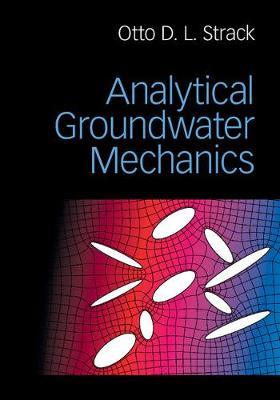 Analytical Groundwater Mechanics on Hardback by Otto D.L. Strack