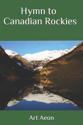 Hymn to Canadian Rockies by Art Aeon image