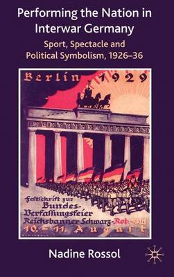 Performing the Nation in Interwar Germany by Nadine Rossol image