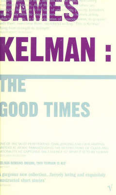The Good Times by James Kelman image