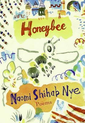 Honeybee: Poems & Short Prose on Hardback by Naomi Shihab Nye