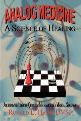 Analog Medicine - a Science of Healing by Ronald L. Hamm DVM image