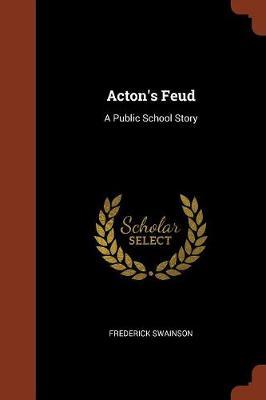 Acton's Feud by Frederick Swainson