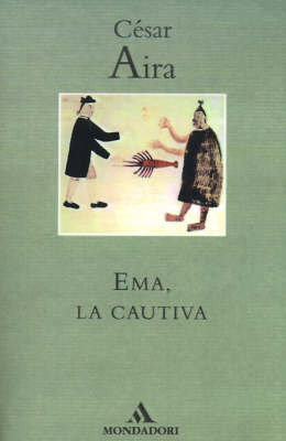 Ema, La Cautiva by Cesar Aira image