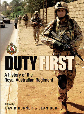 Duty First: A History of the Royal Australian Regiment on Hardback by David Sanford Horner