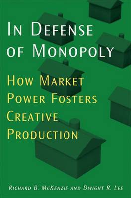 In Defense of Monopoly by Richard B McKenzie image
