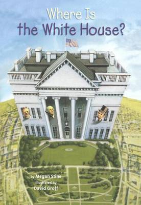 Where Is the White House? by Megan Stine image