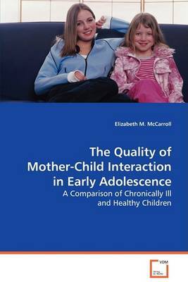 The Quality of Mother-Child Interaction in Early Adolescence by Elizabeth M. McCarroll image