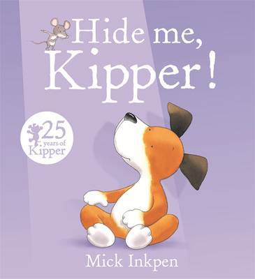 Kipper: Hide Me, Kipper by Mick Inkpen image