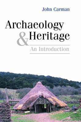 Archaeology and Heritage by John Carman image