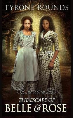 The Escape of Belle & Rose by Tyrone Rounds image