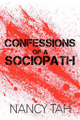 Confessions of a Sociopath on Paperback by Nancy Tah