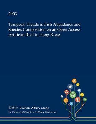 Temporal Trends in Fish Abundance and Species Composition on an Open Access Artificial Reef in Hong Kong by Wai-Yin Albert Leung image