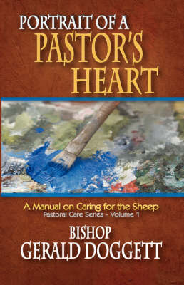 Portrait of a Pastor's Heart by Gerald Doggett