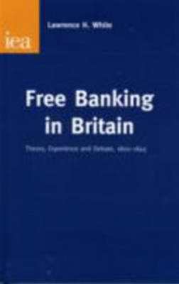 Free Banking in Britain by Lawrence H. White image