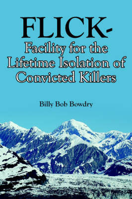 Flick-Facility for the Lifetime Isolation of Convicted Killers by Billy Bob Bowdry image