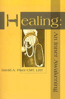 Healing: An Inner Awakening by David A Piser, CMT, LRT image