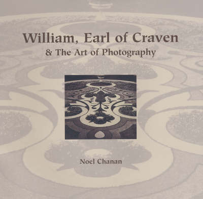 William, Earl of Craven on Hardback by Noel Chanan