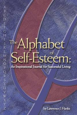 The Alphabet of Self-esteem by Lawrence J. Hanks image