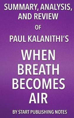 Summary, Analysis, and Review of Paul Kalanithi's When Breath Becomes Air image