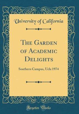 The Garden of Academic Delights by University of California image