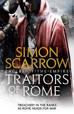 Traitors of Rome (Eagles of the Empire 18) by Simon Scarrow image