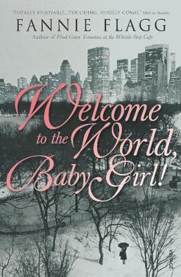 Welcome To The World Baby Girl by Fannie Flagg image