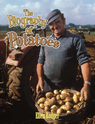Biography of Potatoes by Ellen Rodger image