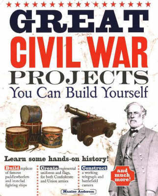 Great Civil War Projects by Maxine K. Anderson image