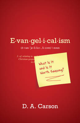 Evangelicalism: What Is It and Is It Worth Keeping? by D.A. Carson image