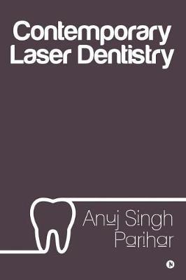 Contemporary Laser Dentistry by Anuj Singh Parihar image