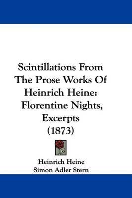 Scintillations from the Prose Works of Heinrich Heine: Florentine Nights, Excerpts (1873) by Heinrich Heine image